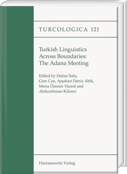 Turkish Linguistics Across Boundaries: The Adana Meeting, Hatice Sofu ; Cem Can ; Muna Özezen Yüceol - Paperback - 9783447114080