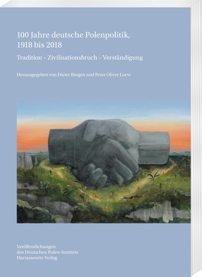 100 Jahre deutsche Polenpolitik, 1918 bis 2018, Dieter Bingen ; Peter Oliver Loew - Paperback - 9783447116244