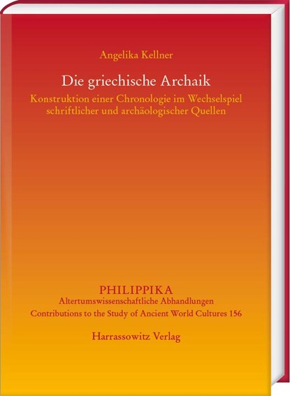 Die griechische Archaik, Angelika Kellner - Gebonden - 9783447117807