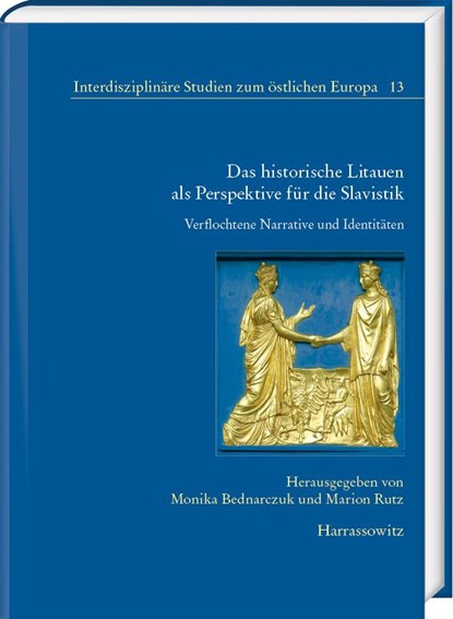 Das historische Litauen als Perspektive für die Slavistik, Monika Bednarczuk ;  Marion Rutz - Gebonden - 9783447118422