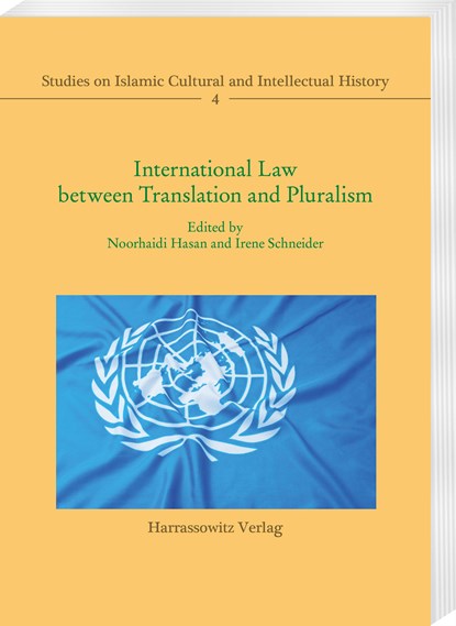 International Law between Translation and Pluralism, Noorhaidi Hasan ;  Irene Schneider - Paperback - 9783447118682
