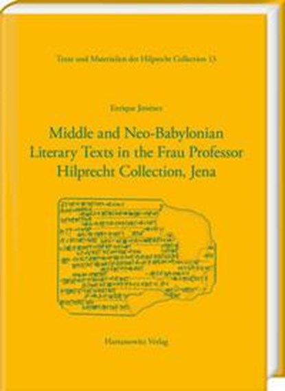 Middle and Neo-Babylonian Literary Texts in the Frau Professor Hilprecht Collection, Jena, Enrique Jiménez - Gebonden - 9783447118811