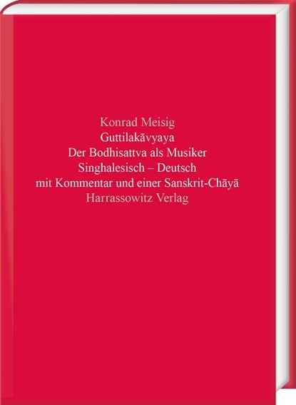 Guttilak¿vyaya. Der Bodhisattva als Musiker, Konrad Meisig - Gebonden - 9783447120050