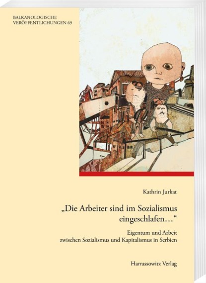 Jurkat, K: "Die Arbeiter sind im Sozialismus eingeschlafen.., Kathrin Jurkat - Paperback - 9783447120067