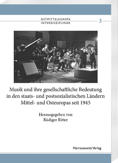 Musik und ihre gesellschaftliche Bedeutung in den staats- und postsozialistischen Ländern Mittel- und Osteuropas seit 1945, Rüdiger Ritter - Paperback - 9783447121132