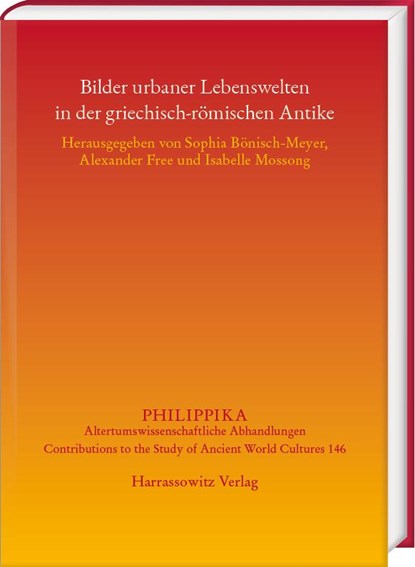Bilder urbaner Lebenswelten in der griechisch-römischen Antike, Sophia Bönisch-Meyer ; Alexander Free ; Isabelle Mossong - Gebonden - 9783447121668