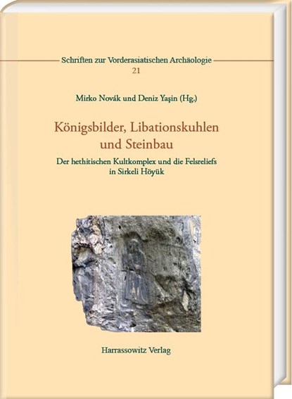 Königsbilder, Libationskuhlen und Steinbau, Mirko Novák ; Deniz Yasin - Gebonden - 9783447122849