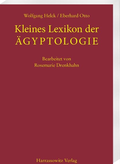 Kleines Lexikon der Aegyptologie, Wolfgang Helck ; Eberhard Otto - Gebonden - 9783447123488
