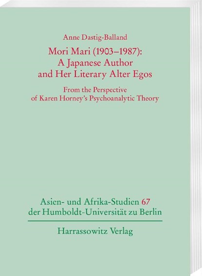 Mori Mari (1903-1987): A Japanese Author and Her Literary Alter Egos, Anne Dastig-Balland - Paperback - 9783447124034