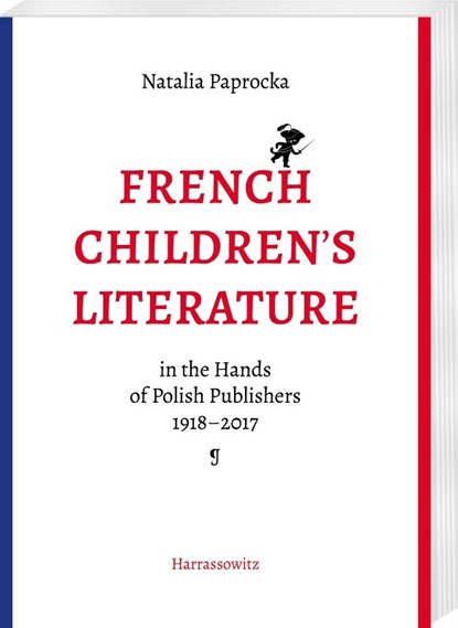 French Children's Literature in the Hands of Polish Publishers, 1918-2017, Natalia Paprocka - Paperback - 9783447124614