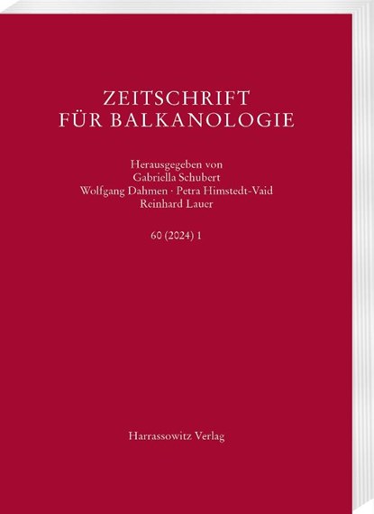 Zeitschrift für Balkanologie 60 (2024) 1, Wolfgang Dahmen ; Petra Himstedt-Vaid ; Reinhard Lauer - Paperback - 9783447184021