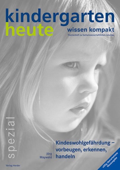 Kindeswohlgefährdung - vorbeugen, erkennen, handeln, Jörg Maywald - Gebonden - 9783451001536