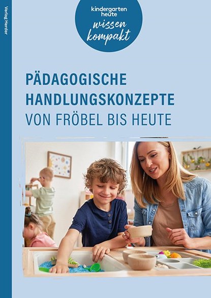 Pädagogische Handlungskonzepte von Fröbel bis heute, Sigrid Ebert ; Tanja Pütz ; Marie-Luise Compani ; Franz-J. Brockschnieder - Paperback - 9783451009129