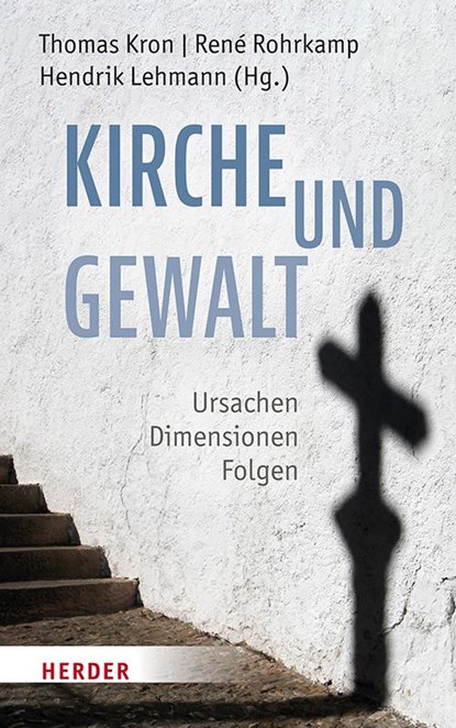 Kirche und Gewalt, Thomas Kron ; René Rohrkamp ; Hendrik Lehmann - Gebonden - 9783451024146