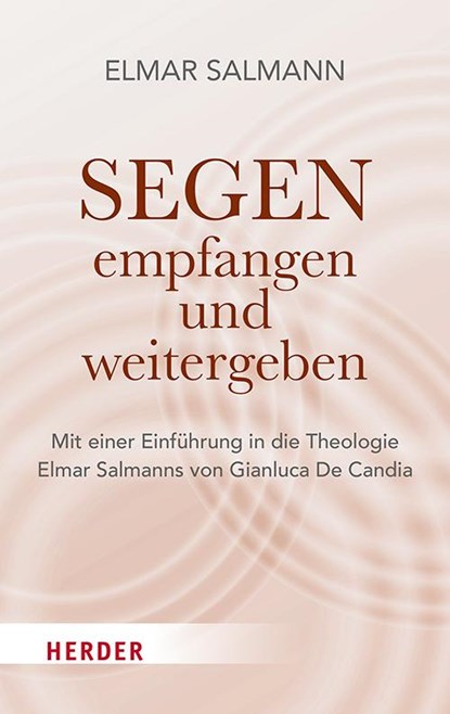 Segen - empfangen und weitergeben, Elmar Salmann - Gebonden - 9783451024399