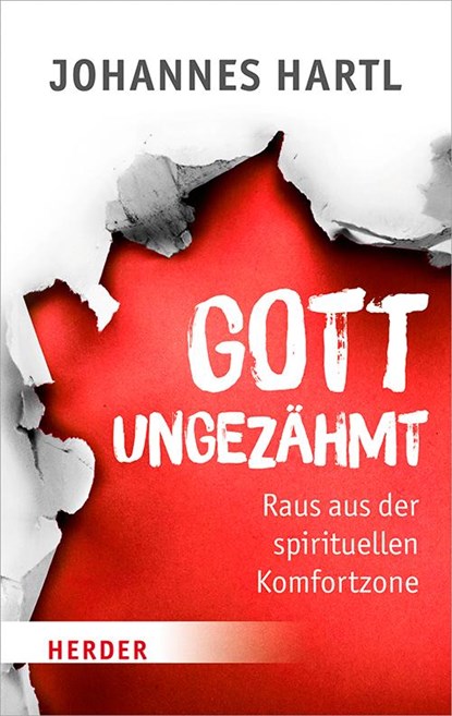 Gott ungezähmt, Johannes Hartl - Paperback - 9783451031830