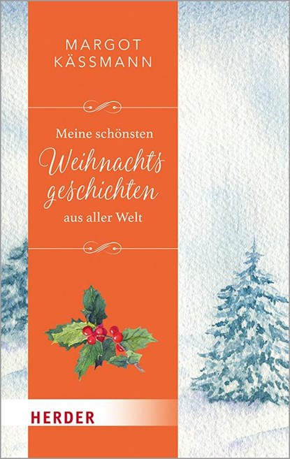 Meine schönsten Weihnachtsgeschichten aus aller Welt, Margot Käßmann - Gebonden - 9783451032233
