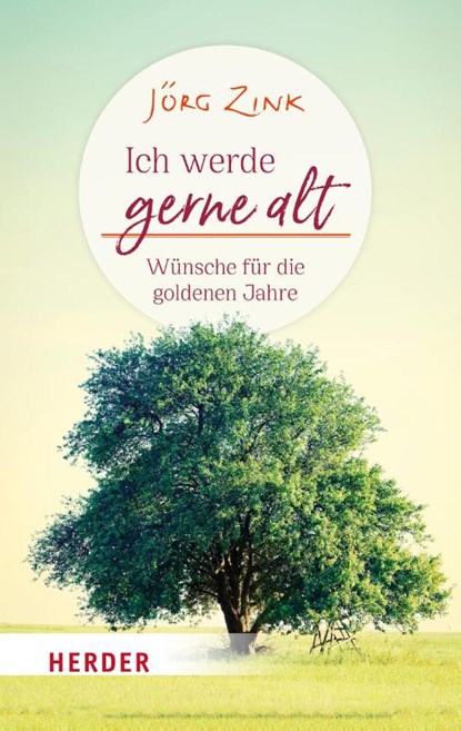 Ich werde gerne alt, Jörg Zink - Paperback - 9783451033612