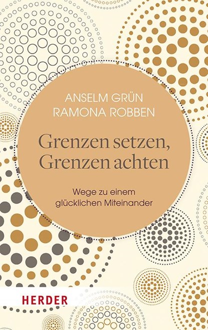Grenzen setzen, Grenzen achten, Anselm Grün ;  Ramona Robben - Paperback - 9783451033995