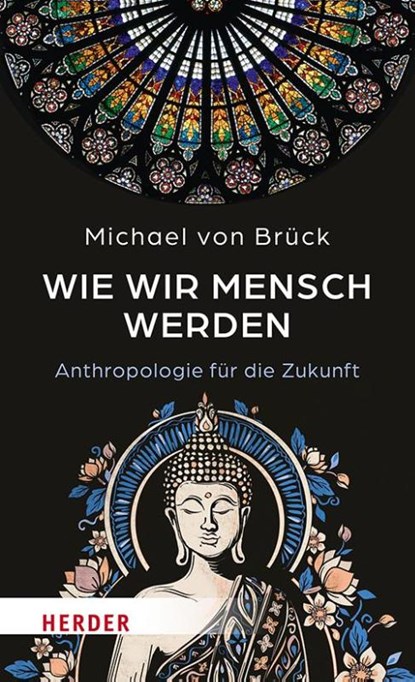 Wie wir Mensch werden, Michael von Brück - Gebonden - 9783451035111