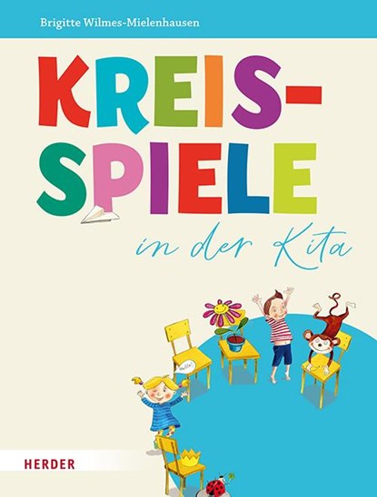 Kreisspiele für die Kita, Brigitte Wilmes-Mielenhausen - Gebonden - 9783451036491