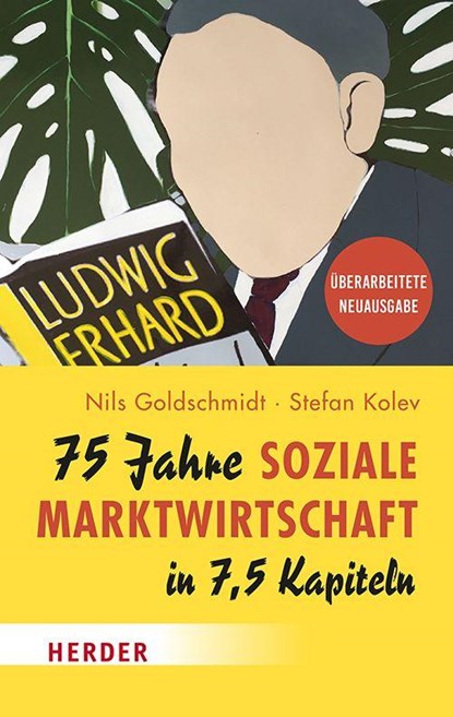75 Jahre Soziale Marktwirtschaft in 7,5 Kapiteln, Nils Goldschmidt ; Stefan Kolev - Paperback - 9783451037597