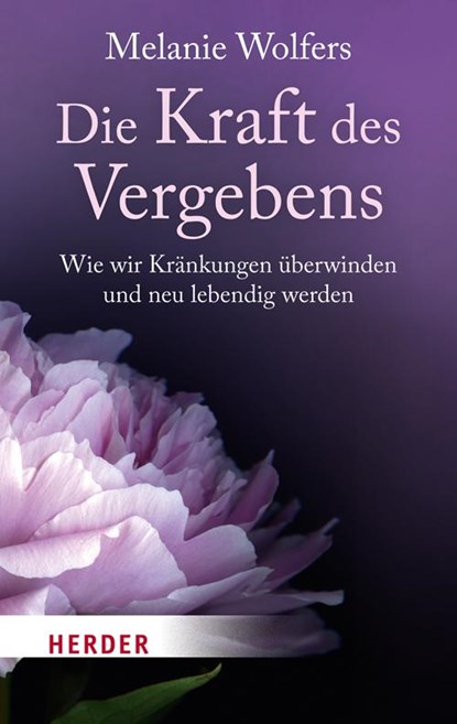 Die Kraft des Vergebens, Melanie Wolfers - Paperback - 9783451068232