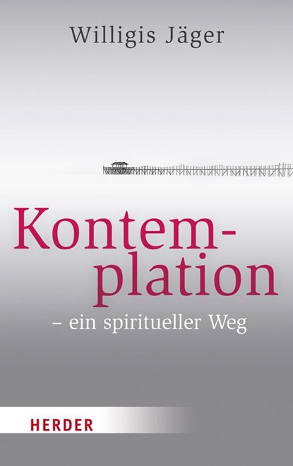 Kontemplation - ein spiritueller Weg, Willigis Jäger - Paperback - 9783451068355