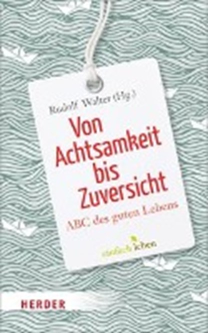 Von Achtsamkeit bis Zuversicht, WALTER,  Rudolf - Paperback - 9783451069536