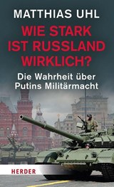 Wie stark ist Russland wirklich? - Matthias Uhl - 9783451072505