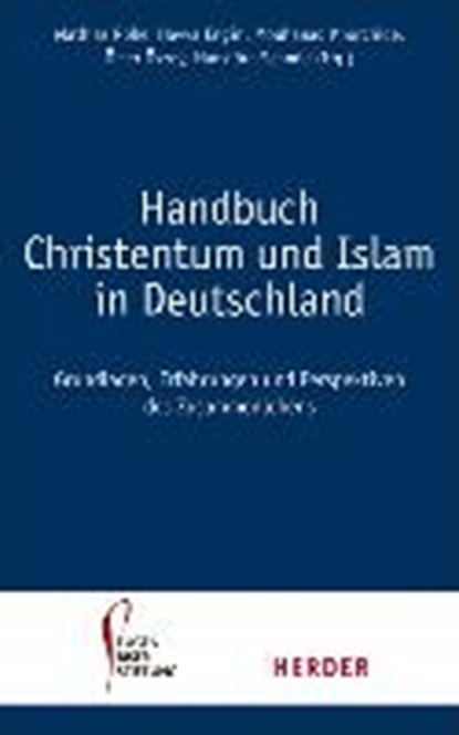 Hdb Christentum und Islam in Deutschland, ROHE,  Mathias ; Engin, Havva ; Khorchide, Mouhanad ; Özsoy, Ömer - Gebonden - 9783451311888