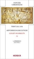 Tertullian: Adversus Marcionem - Gegen Markion IV | Tertullian | 