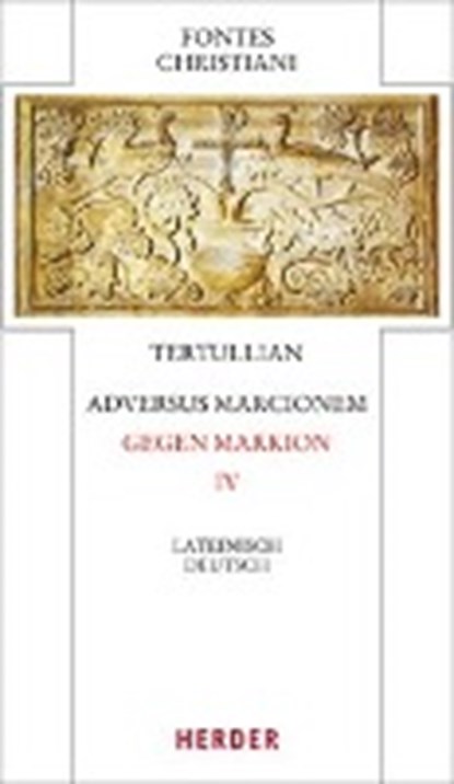Tertullian: Adversus Marcionem - Gegen Markion IV, Tertullian - Gebonden - 9783451328992
