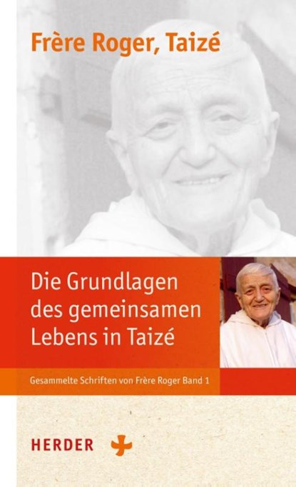 Die Grundlagen der Communaute´ von Taizé, Frère Roger - Gebonden - 9783451335235