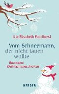 Mordhorst, U: Vom Schneemann, der nicht tauen wollte | Ute Elisabeth Mordhorst | 