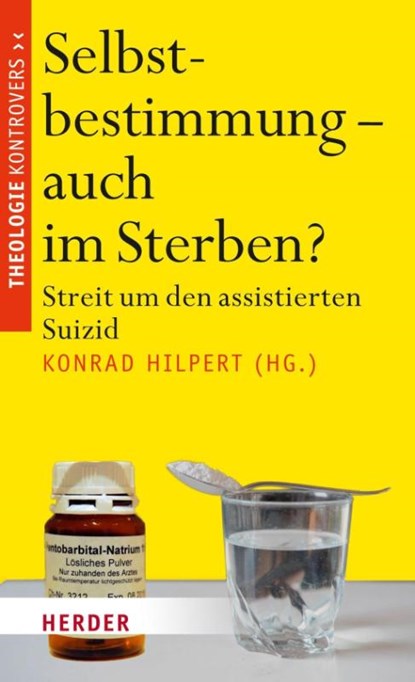 Selbstbestimmung - auch im Sterben?, Konrad Hilpert ; Jochen Sautermeister - Paperback - 9783451342875