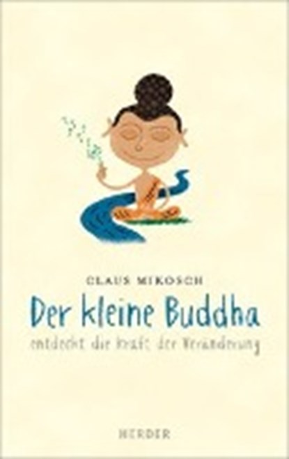 Mikosch, C: kl. Buddha/ Kraft der Veränderung, MIKOSCH,  Claus - Gebonden - 9783451375835
