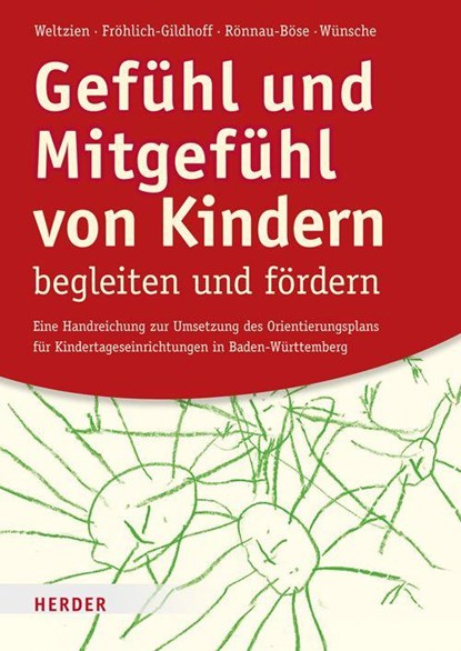 Gefühl und Mitgefühl von Kindern begleiten und fördern, Dörte Weltzien ; Klaus Fröhlich-Gildhoff ; Maike Rönnau-Böse ; Michael Wünsche - Paperback - 9783451376146