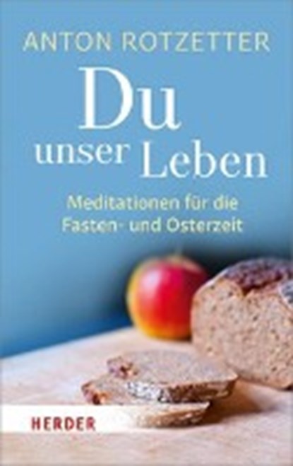 Rotzetter, A: Du unser Leben, ROTZETTER,  Anton - Gebonden - 9783451376191