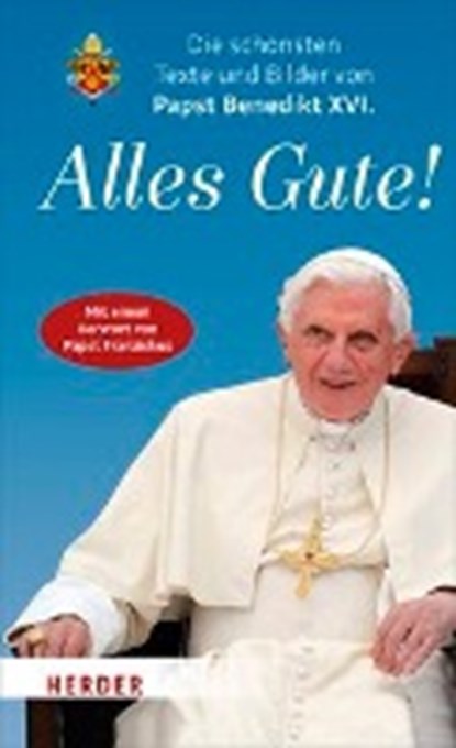 Benedikt XVI.: Alles Gute!, Benedikt XVI. - Gebonden - 9783451376214