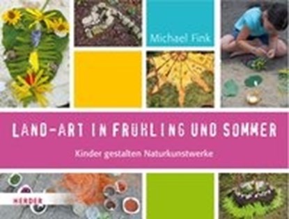 Fink, M: Land-Art in Frühling und Sommer, FINK,  Michael - Gebonden - 9783451376535