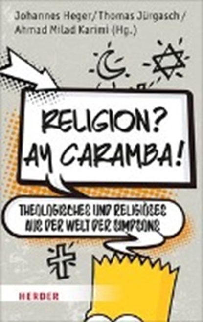Religion? Ay Caramba!, HEGER,  Johannes ; Jürgasch, Thomas ; Karimi, Ahmad Milad - Paperback - 9783451376948