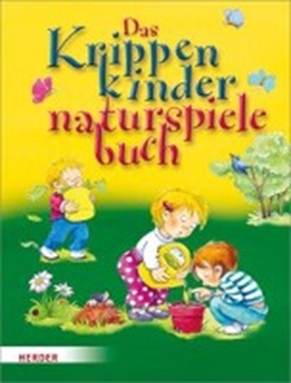 Das Krippenkindernaturspielebuch, WILMES-MIELENHAUSEN,  Brigitte - Paperback - 9783451377372