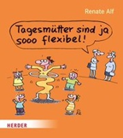 Tagesmütter sind ja sooo flexibel!, niet bekend - Gebonden - 9783451379321