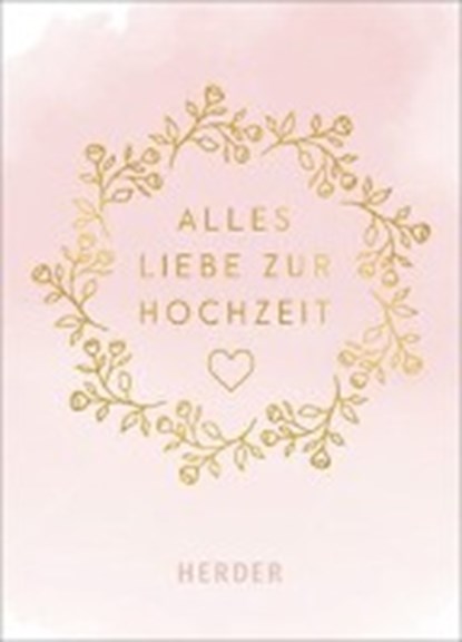 Alles Liebe zur Hochzeit, RADEMACHER,  Susanne - Gebonden - 9783451381034