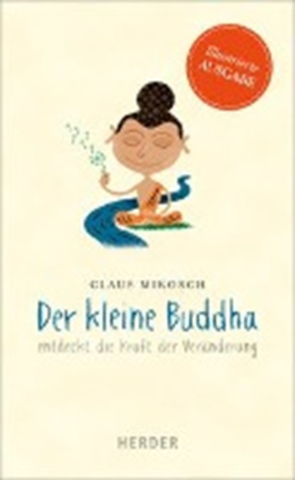 Mikosch, C: Der kleine Buddha entdeckt die Kraft der Verände, MIKOSCH,  Claus ; Albrecht, Gert - Gebonden - 9783451381072