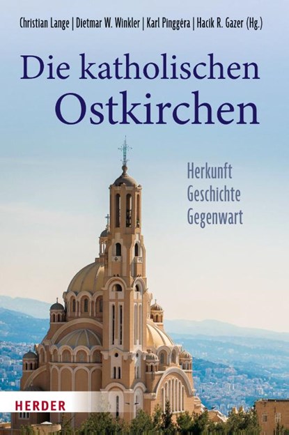 Die katholischen Ostkirchen, Christian Lange ; Dietmar W. Winkler ; Karl Pinggéra - Gebonden - 9783451382000