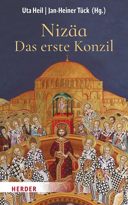 Nizäa - Das erste Konzil, Jan-Heiner Tück ; Uta Heil - Gebonden - 9783451383915