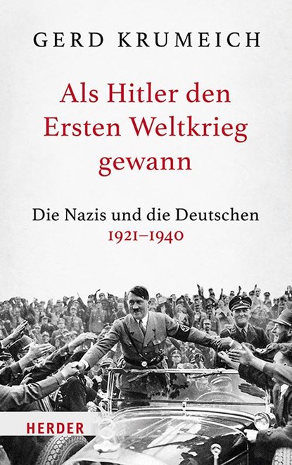 Als Hitler den Ersten Weltkrieg gewann, Gerd Krumeich - Gebonden - 9783451385681