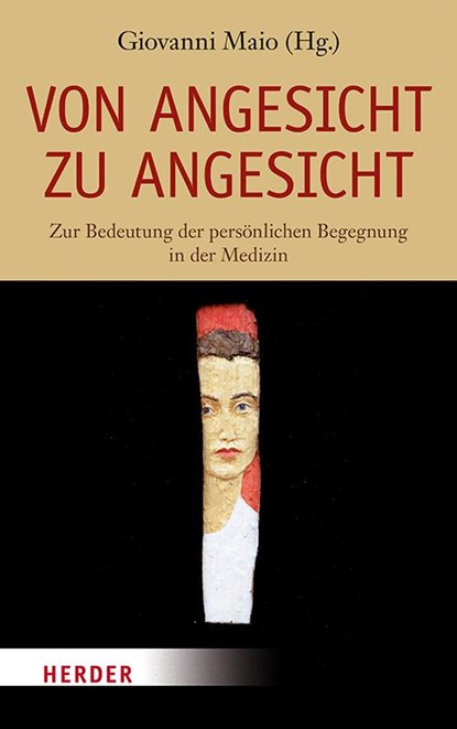 Von Angesicht zu Angesicht, Giovanni Maio - Gebonden - 9783451385759